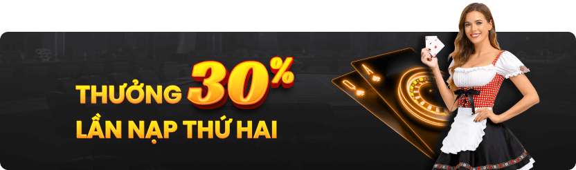 Thưởng 30% cho lần nạp thứ hai